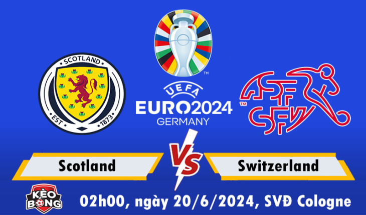 Nhận định, soi kèo Scotland vs Thụy Sĩ, 02h00 ngày 20/6/2024