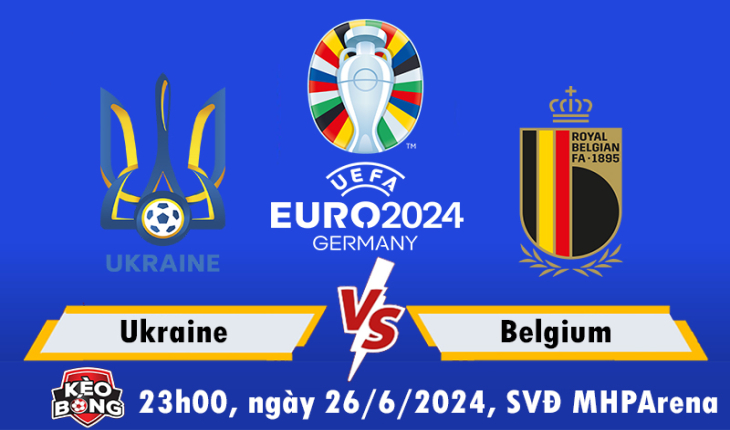 Nhận định, soi kèo Ukraine vs Bỉ, 23h00 ngày 26/6/2024